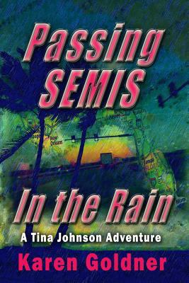 Passing Semis in the Rain: A Tina Johnson Adven... 1541051173 Book Cover