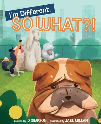 I'm Different. SO WHAT?! 0965319792 Book Cover