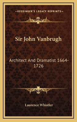 Sir John Vanbrugh: Architect and Dramatist 1664... 1164505939 Book Cover