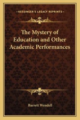 The Mystery of Education and Other Academic Per... 1162726555 Book Cover