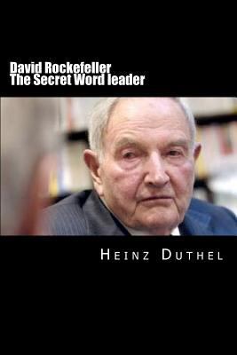 Paperback David Rockefeller - the Secret Worldleader : Council on Foreign Relations - Trilateral Commission - Bilderberger Book
