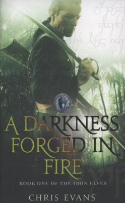 A Darkness Forged in Fire the Iron Elves Book 1 1847393810 Book Cover
