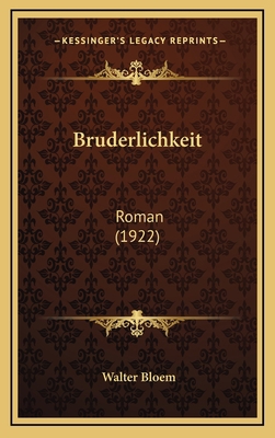 Bruderlichkeit: Roman (1922) [German] 1167917189 Book Cover
