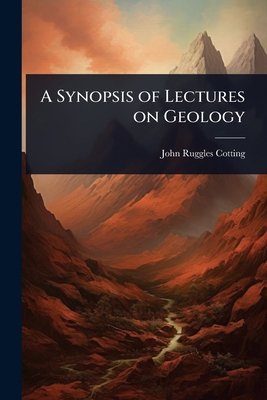 A Synopsis of Lectures on Geology 1023605120 Book Cover
