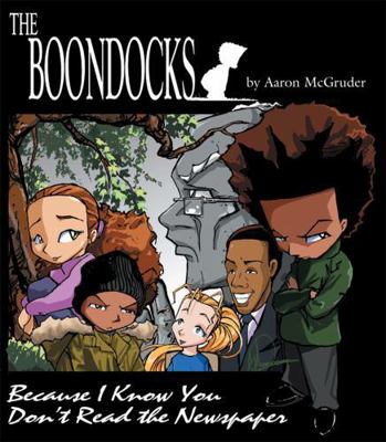 The Boondocks: Because I Know You Don't Read th... 1449400116 Book Cover
