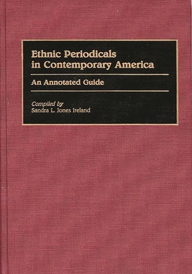 Ethnic Periodicals in Contemporary America: An ... 0313268177 Book Cover