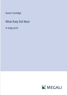What Katy Did Next: in large print 3387323484 Book Cover