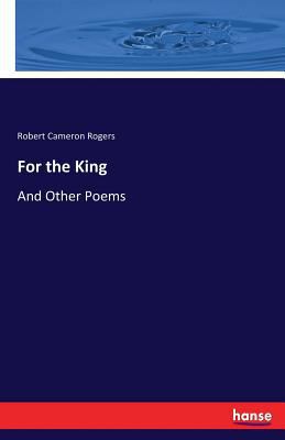 For the King: And Other Poems 3744704416 Book Cover