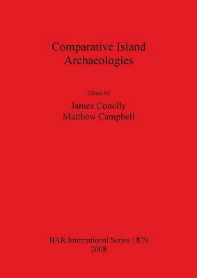 Comparative Island Archaeologies 1407303139 Book Cover