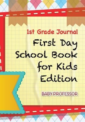 1st Grade Journal First Day School Book for Kid... 168305525X Book Cover
