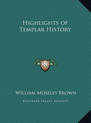 Highlights of Templar History 1169688071 Book Cover