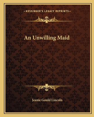 An Unwilling Maid 1162653027 Book Cover