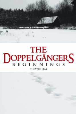 The Doppelgangers: Beginnings 1491733284 Book Cover