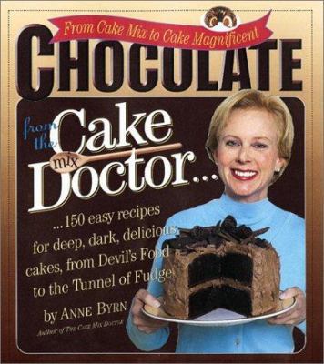 Chocolate from the Cake Mix Doctor 0761125388 Book Cover