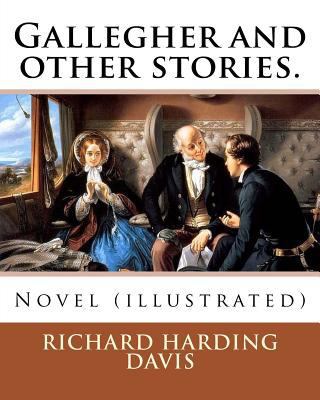Gallegher and other stories. By: Richard Hardin... 1541265602 Book Cover