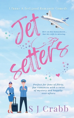 Jetsetters: A Funny & Feel Good Romantic Comedy 198126454X Book Cover