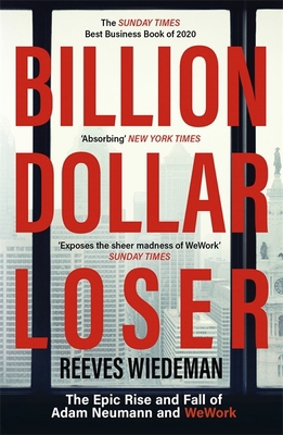 Billion Dollar Loser: The Epic Rise and Fall of... 1529385083 Book Cover