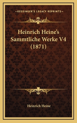 Heinrich Heine's Sammtliche Werke V4 (1871) [German] 1168236371 Book Cover