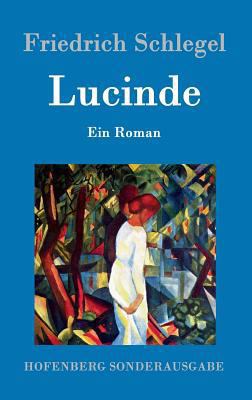 Lucinde: Ein Roman [German] 3843064598 Book Cover