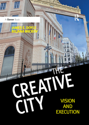 The Creative City: Vision and Execution 0367880377 Book Cover