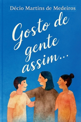 Gosto de gente assim... [Portuguese] B0FTD7KW16 Book Cover