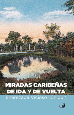 Miradas caribeñas de ida y de vuelta [Spanish] 1494753545 Book Cover