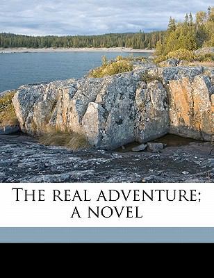 The real adventure; a novel 1171603754 Book Cover