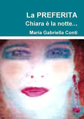 La PREFERITA Chiara è la notte... [Italian] 132657115X Book Cover