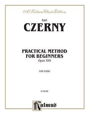 Practical Method for Beginners, Op. 599 (Kalmus... 0769240062 Book Cover