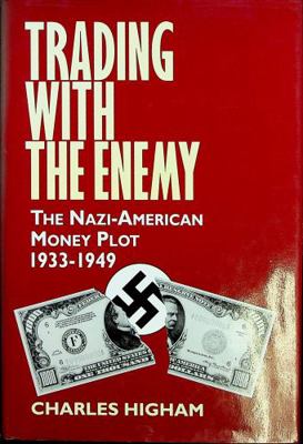 Trading With the Enemy: An expos? of the Nazi-A... 0440090644 Book Cover