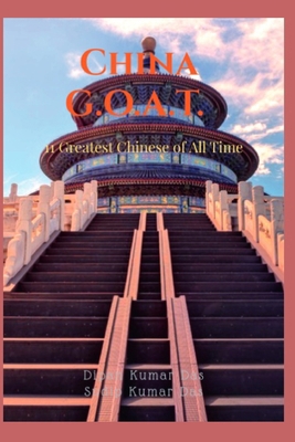 China G.O.A.T.: 11 Greatest Chinese of All Time B0CPCMKHSQ Book Cover