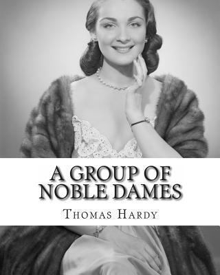 A Group of Noble Dames 1456530380 Book Cover