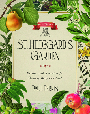 St. Hildegard's Garden: Recipes and Remedies fo... B0DD9VVDVN Book Cover
