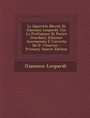 Le Operette Morali Di Giacomo Leopardi: Cin La ... [Italian] 1289468869 Book Cover