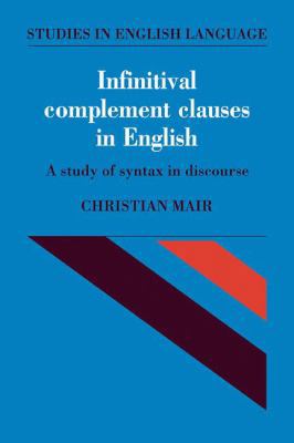 Infinitival Complement Clauses in English: A St... 0521114721 Book Cover