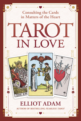 Tarot in Love: Consulting the Cards in Matters ... 0738768731 Book Cover