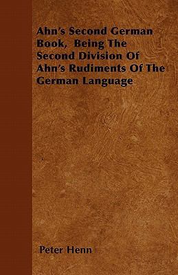 Ahn's Second German Book, Being The Second Divi... 1446041573 Book Cover