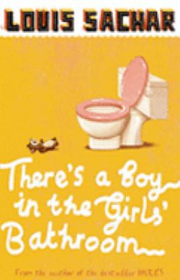 There's a Boy in the Girls' Bathroom 0747589526 Book Cover