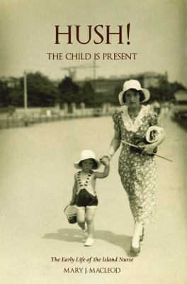 Hush! The Child Is Present 1910021466 Book Cover