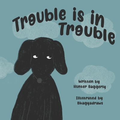 Trouble is in Trouble B0BW27PCGF Book Cover