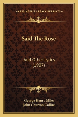 Said The Rose: And Other Lyrics (1907) 1164876422 Book Cover