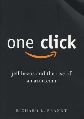 One Click: Jeff Bezos and the Rise of Amazon.com 0670920665 Book Cover