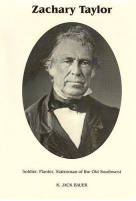 Zachary Taylor: Soldier, Planter, Statesman of ... 0945707088 Book Cover