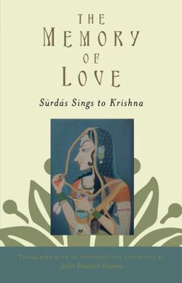 The Memory of Love: Surdas Sings to Krishna 0195373987 Book Cover