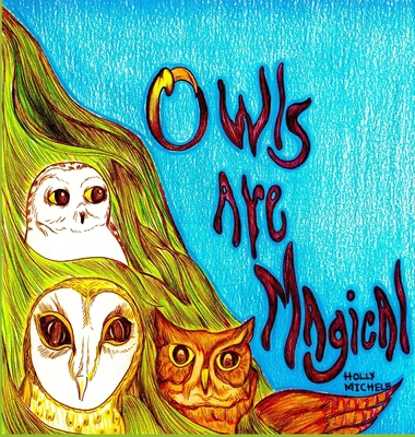 Owls Are Magical: Owl Story With Fun Facts 1958761400 Book Cover