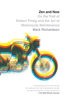 Zen and Now: On the Trail of Robert Pirsig and ... 0307397483 Book Cover