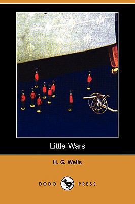 Little Wars (Dodo Press) 140993134X Book Cover