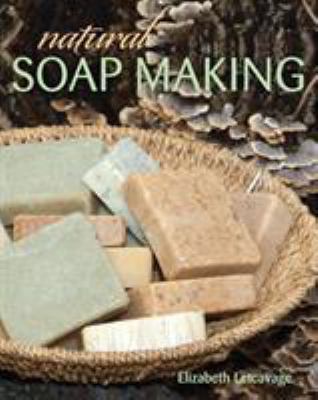 Natural Soap Making 0811710726 Book Cover