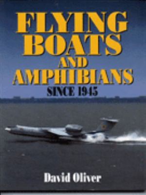 Flying Boats and Amphibians Since 1945 1853107913 Book Cover