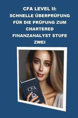 CFA Level II: Schnelle Überprüfung für die Prüf... [German] B0CV17HX7P Book Cover